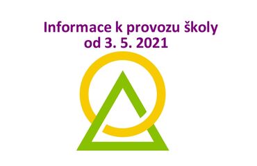 Informace k provozu školy od 3. 5. 2021