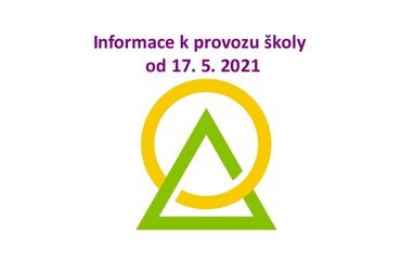 Informace k provozu školy od 17. 5. 2021